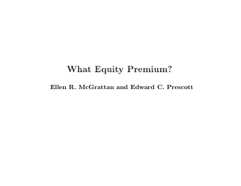 Ellen R. McGrattan and Edward C. Prescott  Two Asset-Pricing Puzzles  Campbell-Shiller: