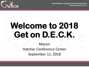 Wel  elcome  come to  to 201  2018  8  Ge  Get  t on D  on D.E  .E.C  .C.K.  .K.  Macon  Hatcher
