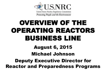 OVER  VERVIEW  VIEW OF THE  OF THE  OPERA  OPERATING REA  TING REACT  CTORS  ORS  BUSINESS LINE