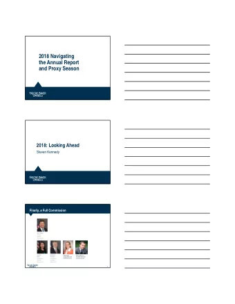 2018 Navigating  the Annual Report  and Proxy Season  2018: Looking Ahead  Steven Kennedy  Finally,