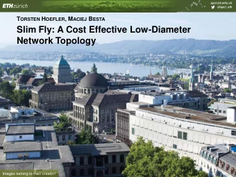 Slim Fly: A Cost Effective Low-Diameter  Network Topology  Images belong to their creator!