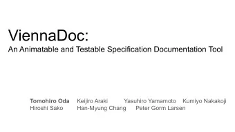 ViennaDoc:  An Animatable and Testable Specification Documentation Tool  Tomohiro Oda  Keijiro