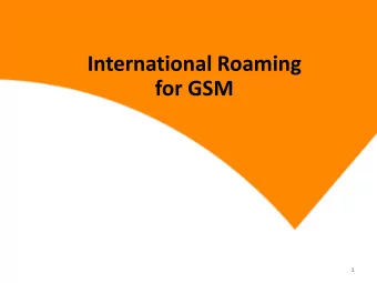International Roaming  for GSM  1  Outlines  Introduction  International GSM Call Setup