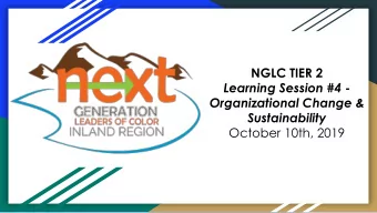NGLC TIER 2  Learning Session #4 -  Organizational Change &amp;  Sustainability  October 10th, 2019