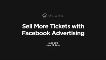 Sell More Tickets with  Facebook Advertising  NACS 2018  June 27, 2018  ShowClix  Event technology