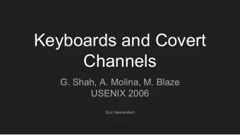 Keyboards and Covert  Channels  G. Shah, A. Molina, M. Blaze  USENIX 2006  Eric Hennenfent  The