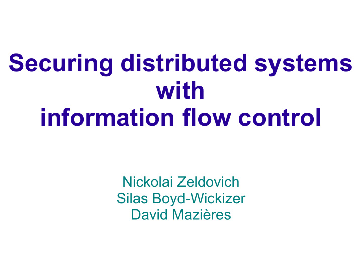 securing distributed systems with information flow control