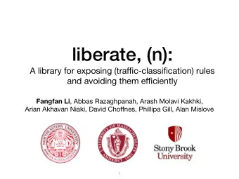 liberate, (n): A library for exposing (tra ffi c-classification) rules and avoiding them e ffi