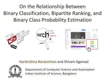 Harikrishna Narasimhan and Shivani Agarwal  Department of Computer Science and Automation  Indian