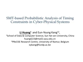 SMT-based Probabilistic Analysis of Timing  Constraints in Cyber-Physical Systems Li Huang 1 and