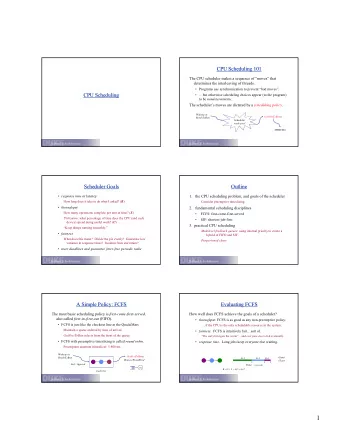 1  Preemptive FCFS: Round Robin  Preemptive FCFS: Round Robin  Evaluating Round Robin  Evaluating