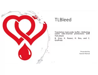 TLBleed  Translation leak-aside buffer: Defeating  cache  side-channel  protections  with  TLB