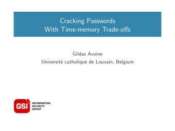 Cracking Passwords  With Time-memory Trade-offs  Gildas Avoine  Universit  e catholique de