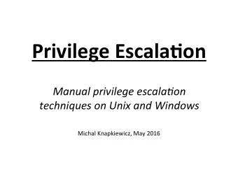 Privilege  Escala-on    Manual  privilege  escala/on    techniques  on  Unix