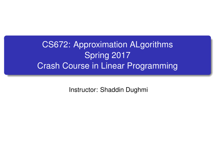 cs672 approximation algorithms spring 2017 crash course