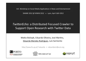 Twi$erEcho :  a  Distributed  Focused  Crawler  to    Support  Open