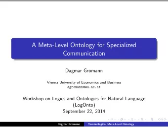 A Meta-Level Ontology for Specialized  Communication  Dagmar Gromann  Vienna University of
