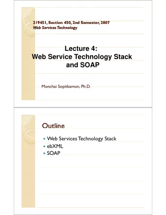 Outline  Outline  Web Services Technology Stack  gy  ebXML  SOAP  SOAP  Web Services