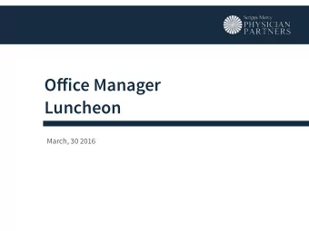 O ff ice Manager  Luncheon  March, 30 2016  Happy Doctors Day!  Thank you to our  Lunch Sponsors