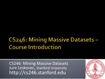 http://cs246.stanford.edu  Instructor:  Jure Leskovec  TAs:  Aditya Parameswaran