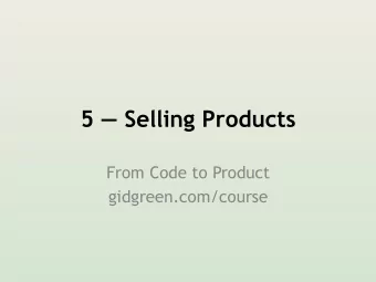 5  Selling Products  From Code to Product  gidgreen.com/course  Lecture 5  Introduction
