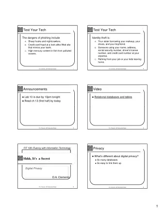 1  Privacy:  Video  Whose Information Is It?  What is privacy?  Examine a transaction of