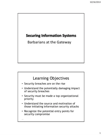 Securing Information Systems  Barbarians at the Gateway  Learning Objectives  Security breaches