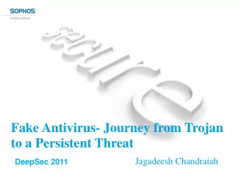 to a Persistent Threat  Jagadeesh Chandraiah  DeepSec 2011  Agenda  FakeAV Trends  Infection