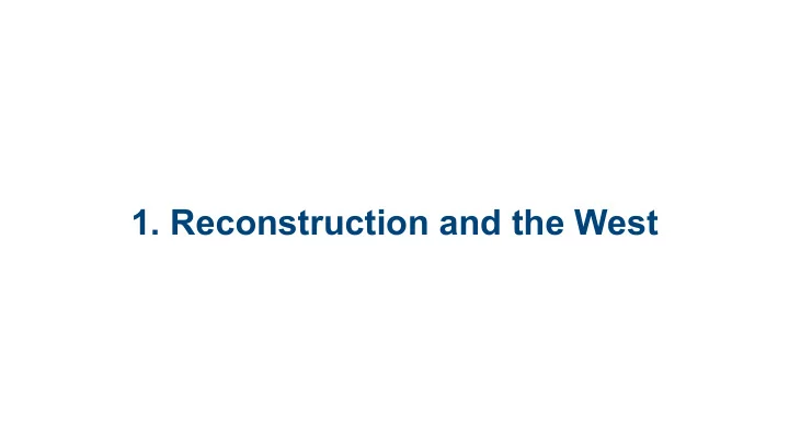 1 reconstruction and the west 1 1 reconstruction america