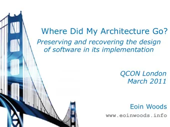 Where Did My Architecture Go?  Preserving and recovering the design  of software in its