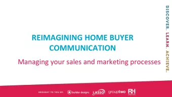 COMMUNICATION  Managing your sales and marketing processes MEET YOUR SPEAKER  DAVE BETCHER  VP OF
