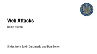 Web Attacks  Deian Stefan  Slides from Zakir Durumeric and Dan Boneh  OWASP Ten Most Critical Web