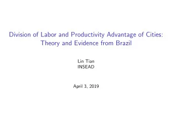 Division of Labor and Productivity Advantage of Cities:  Theory and Evidence from Brazil  Lin Tian