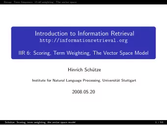 Introduction to Information Retrieval  http://informationretrieval.org  IIR 6: Scoring, Term