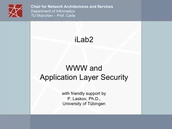 iLab2  WWW and  Application Layer Security  with friendly support by  P. Laskov, Ph.D.,  University