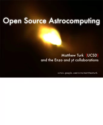 Open Source Astrocomputing  Matthew Turk  (UCSD)  and the Enzo and yt collaborations