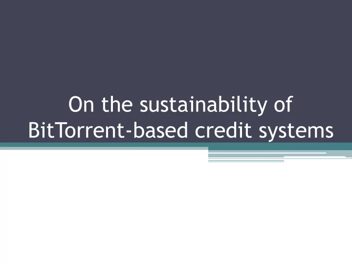 bittorrent based credit systems bittorrent reminder