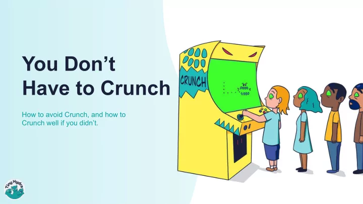 you don t have to crunch