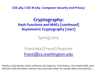 Cryptography:      Hash  Functions  and  MACs  [continued]   Asymmetric