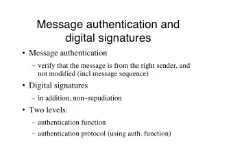 Message authentication and  digital signatures &quot; Message authentication  verify that the