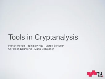 Tools in Cryptanalysis  Florian Mendel - Tomislav Nad - Martin Schlffer  Christoph Dobraunig -