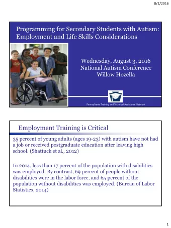 Employment and Life Skills Considerations  Wednesday, August 3, 2016  National Autism Conference