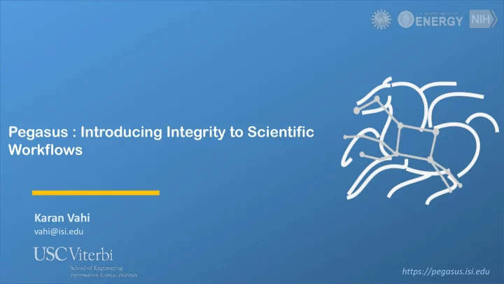 pegasus introducing integrity to scientific workflows