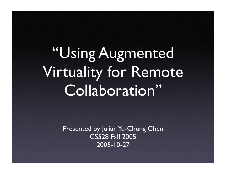 using augmented virtuality for remote collaboration