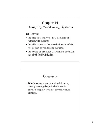 Chapter 14  Designing Windowing Systems Objectives :   Be able to identify the key elements of