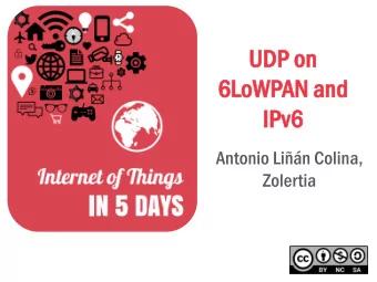 6Lo  6LoWP  WPAN  AN an  and  d  IP  IPv6  v6  Antonio Lin Colina,  Zolertia  Co  Conti  tiki