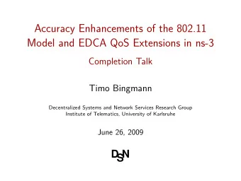 Accuracy Enhancements of the 802.11  Model and EDCA QoS Extensions in ns-3  Completion Talk  Timo