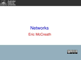 Networks  Eric McCreath  Networks  A communication networks provides the means by which  computers