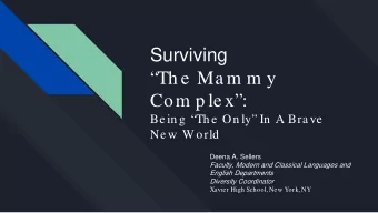 Surviving  Th e  Mam m y  Com p le x:  Be in g  Th e  On ly In  A Brave  Ne w  W orld