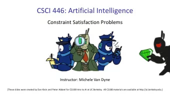 CSCI 446: Artificial Intelligence  Constraint Satisfaction Problems  Instructor: Michele Van Dyne